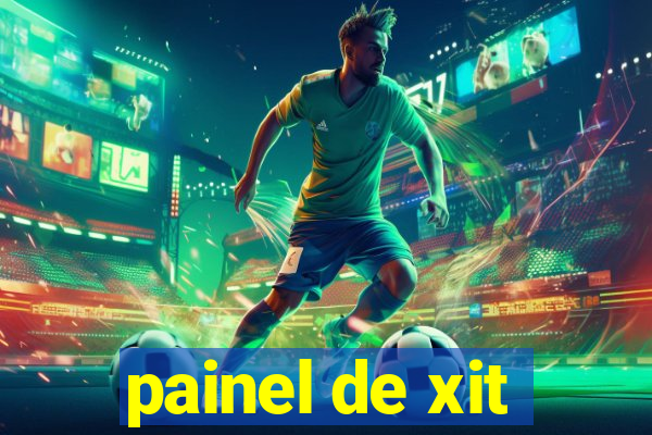 painel de xit